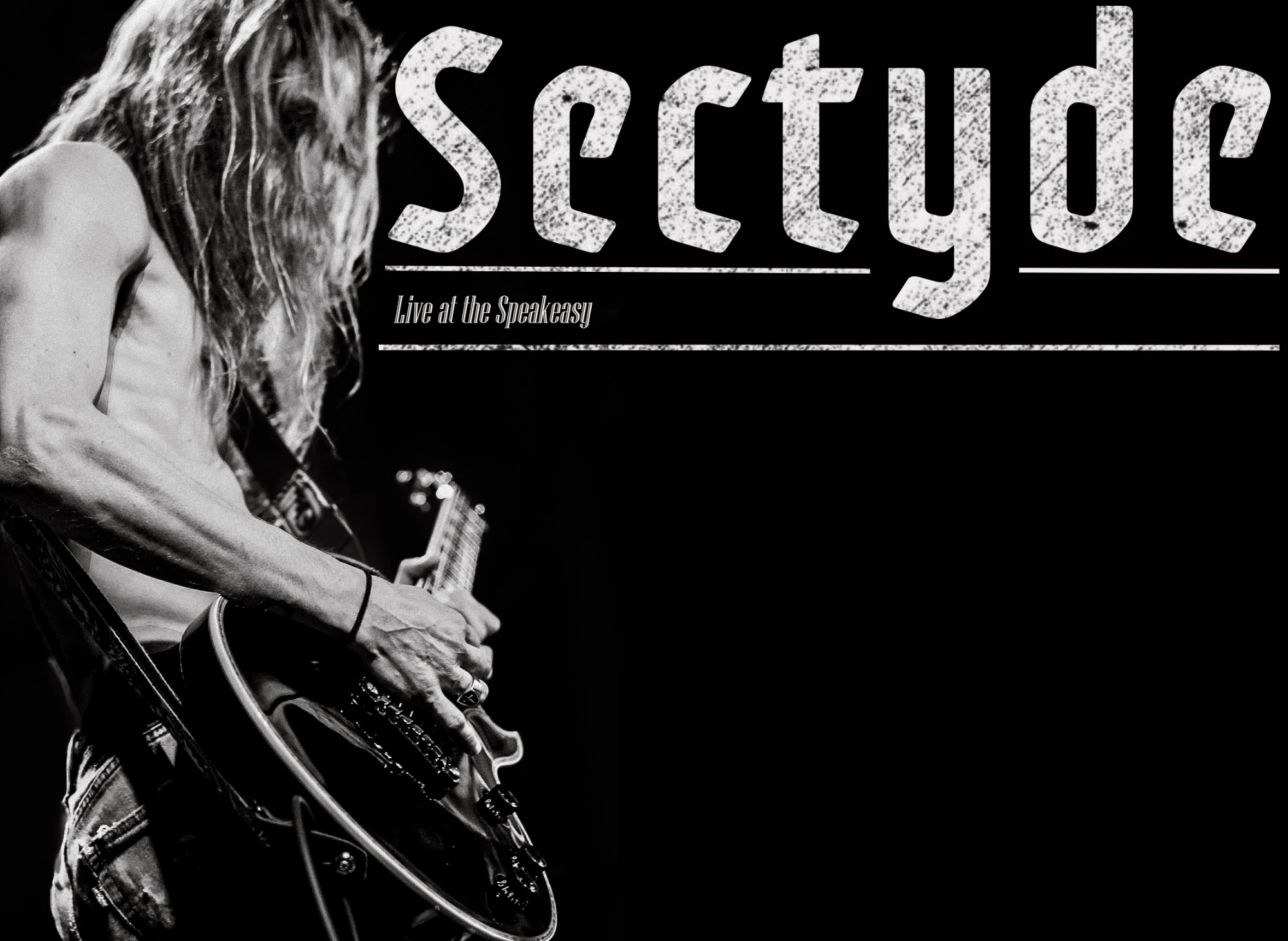Sectyde guitarist playing shirtless, black and white, with the band's logo and the words Live at the Speakeasy